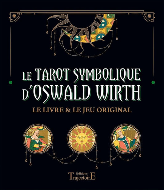 Le tarot Symbolique d'Oswald Wirth - Coffret - Le livre & le jeu original cover image