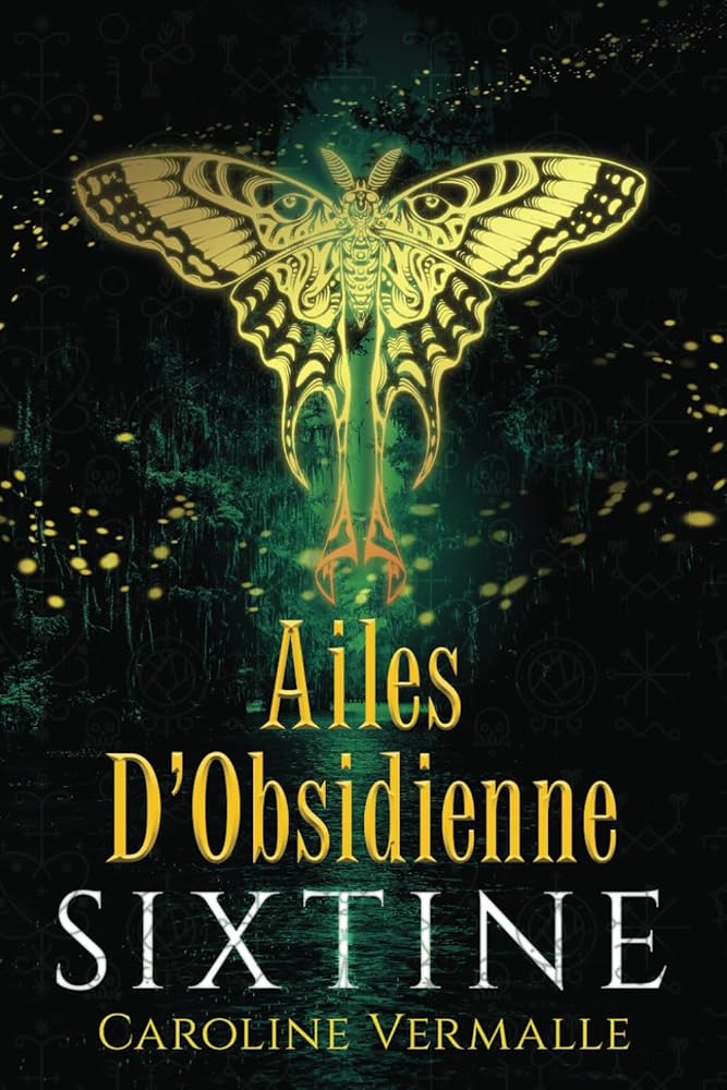 Ailes d'Obsidienne : Sixtine Livre IV (French Edition) - Caroline Vermalle - Librairie du Grimoire Ancien