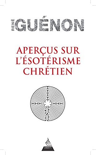 Aperçus sur l'ésotérisme chrétien - René Guénon - Librairie du Grimoire Ancien