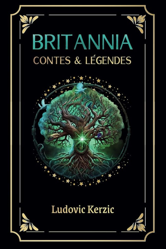 Britannia - Contes et Légendes : Volume 1 (French Edition) - Ludovic Kerzic - Librairie du Grimoire Ancien