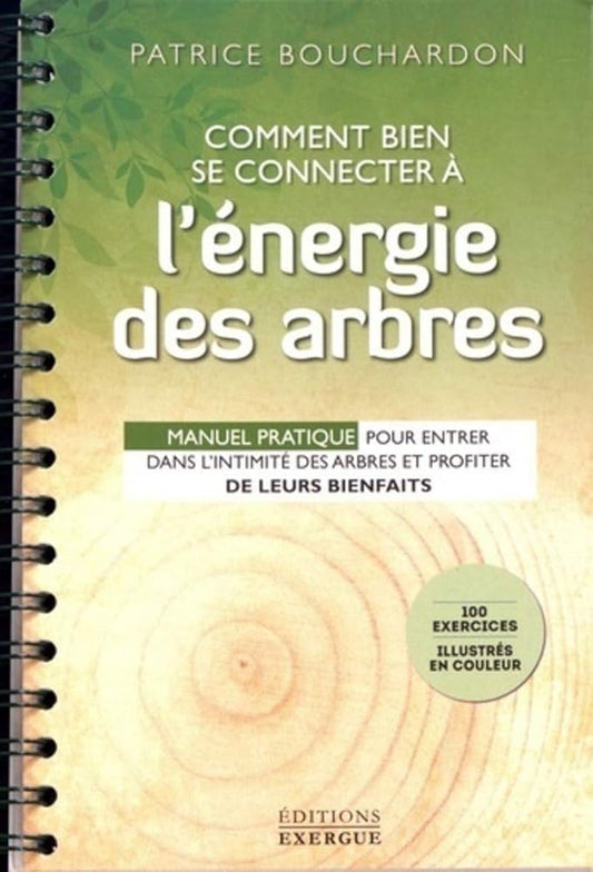 Comment bien se connecter à l'énergie des arbres - Patrice Bouchardon, Laurie Chauvel, Patrick Morbois - Librairie du Grimoire Ancien