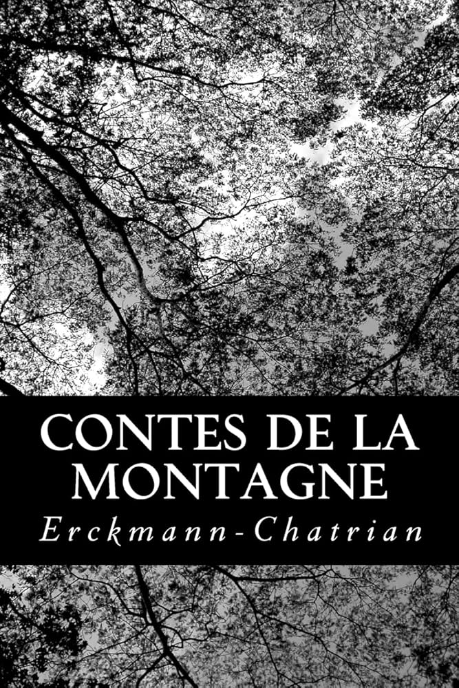 Contes de la Montagne (French Edition) - Erckmann - Chatrian - Librairie du Grimoire Ancien