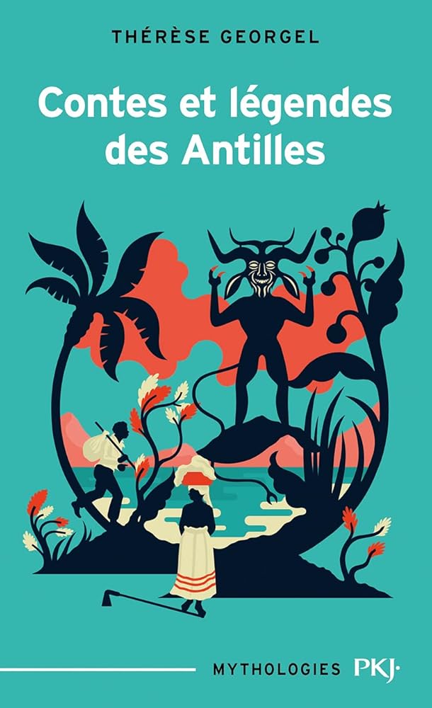 Contes et légendes des Antilles - Thérèse Georgel - Librairie du Grimoire Ancien