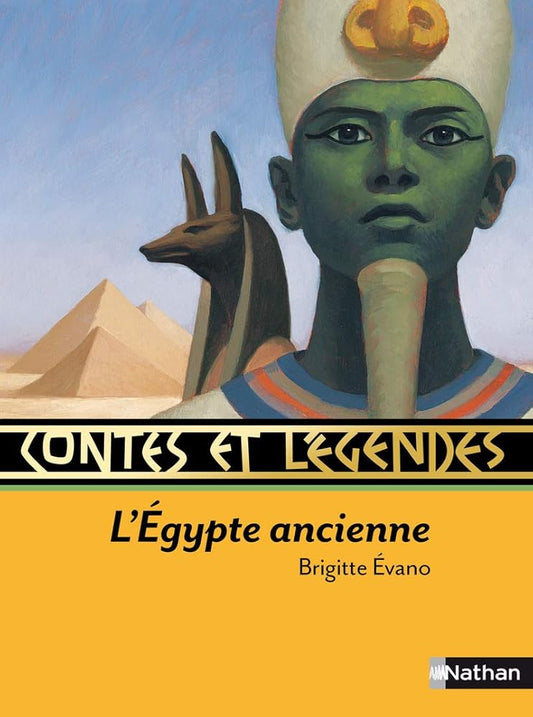 Contes et légendes : L' Egypte ancienne - Brigitte Évano, François Roca, Marcelino Truong - Librairie du Grimoire Ancien