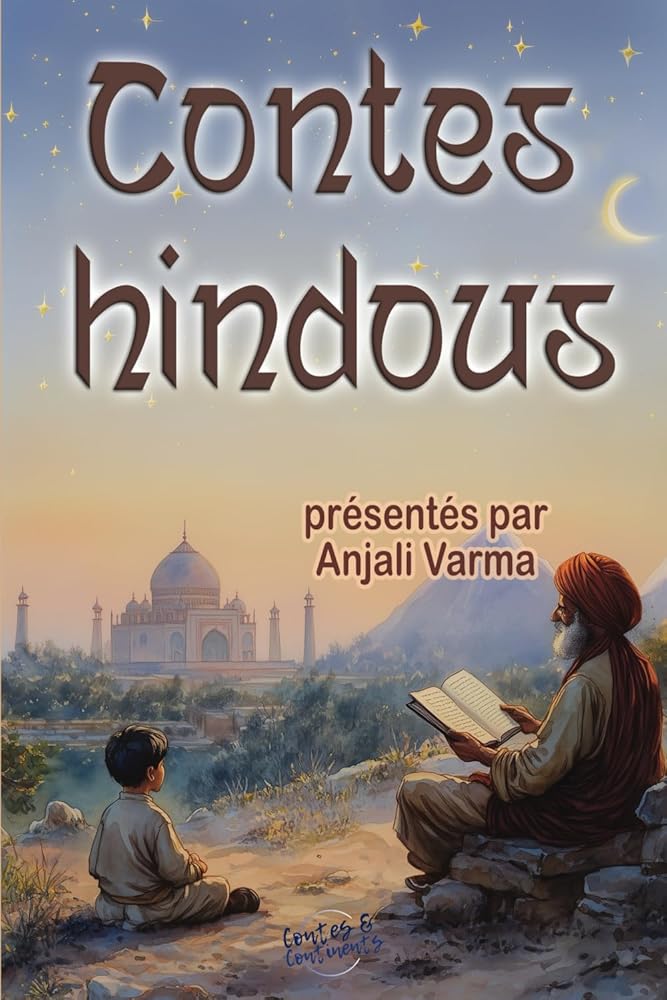 Contes hindous : Treize histoires de l’Inde ancienne illustrées en couleur pour les enfants à partir de 6 ans et tout public - Anjali Varma - Librairie du Grimoire Ancien