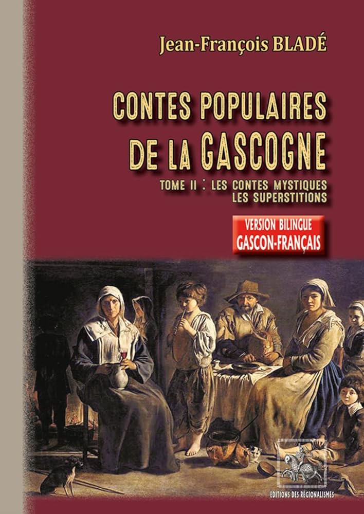 Contes populaires de la Gascogne : Tome 2, les contes mystiques ; les superstitions - Jean - François Bladé - Librairie du Grimoire Ancien