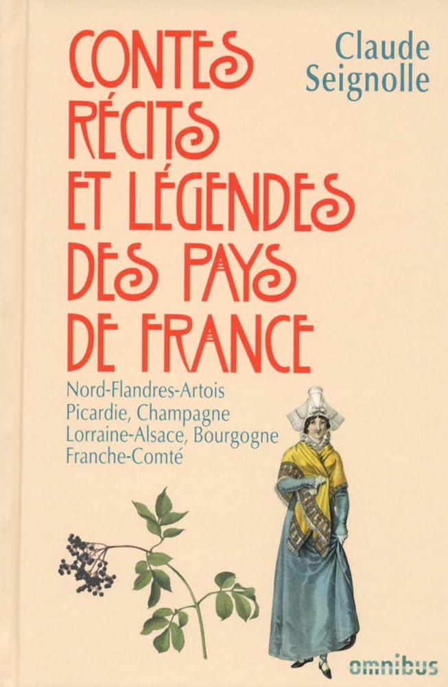 Contes, récits et légendes des pays de France T. 2: Nord, Flandres, Artois, Picardie, Champagne, Lorraine - Alsace, Bourgogne, Franche - Comté (2) - Claude Seignolle - Librairie du Grimoire Ancien