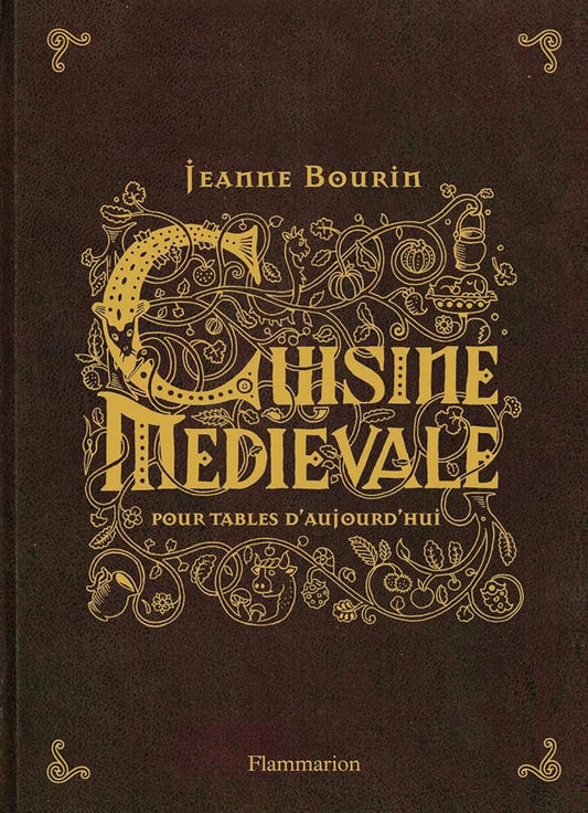 Cuisine médiévale pour tables d'aujourd'hui - Jeanne Bourin - Librairie du Grimoire Ancien