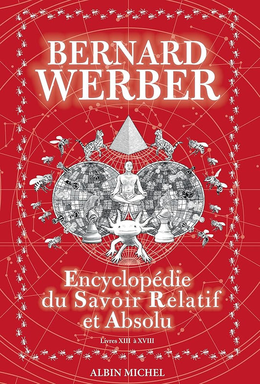 Encyclopédie du savoir relatif et absolu - Tome 2 : Livres XIII à XVIII - Bernard Werber - Librairie du Grimoire Ancien