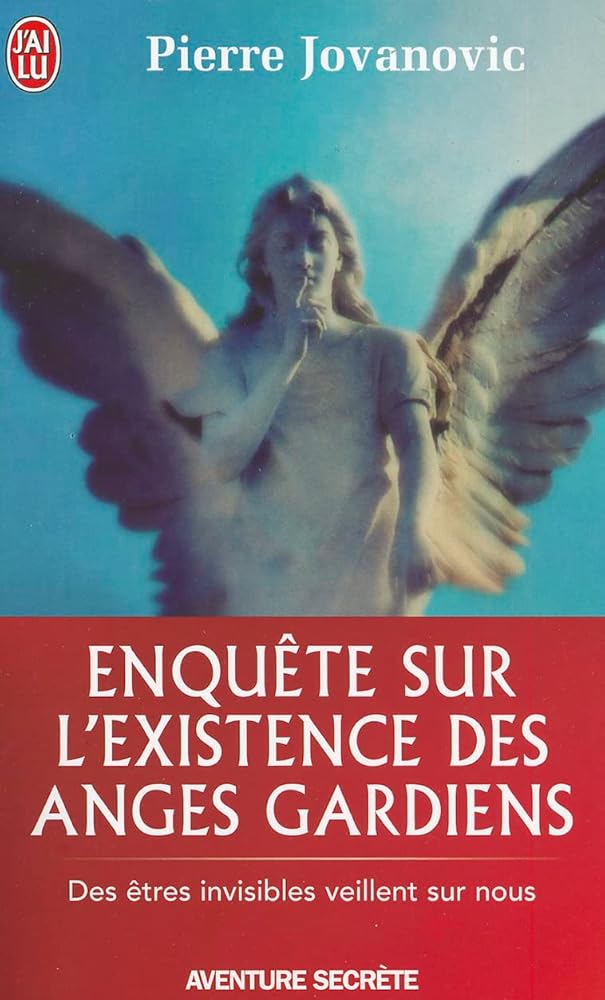 Enquête sur l'existence des anges gardiens - Pierre Jovanovic - Librairie du Grimoire Ancien