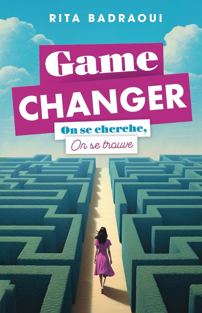 Game Changer : On se cherche, on se trouve (Rita Badraoui - Romans initiatiques) (French Edition) - Rita Badraoui - Librairie du Grimoire Ancien