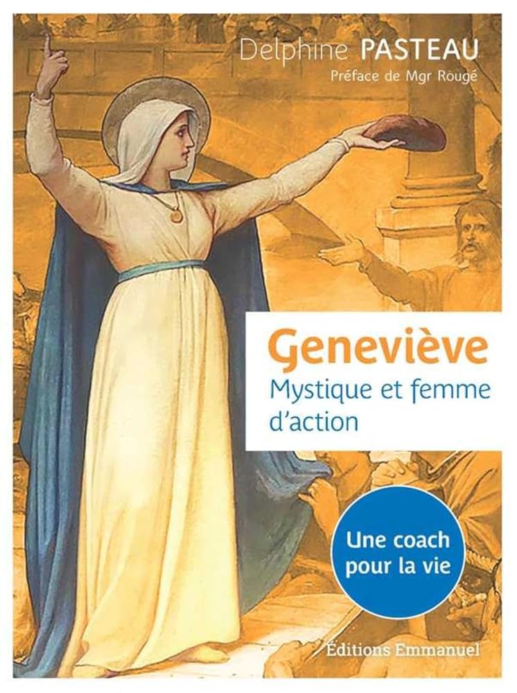 Geneviève. Mystique et femme d'action - Une coach pour la vie - Delphine Pasteau, Matthieu Rougé - Librairie du Grimoire Ancien