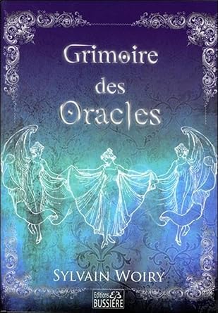 Grimoire des Oracles - Sylvain Woiry - Librairie du Grimoire Ancien