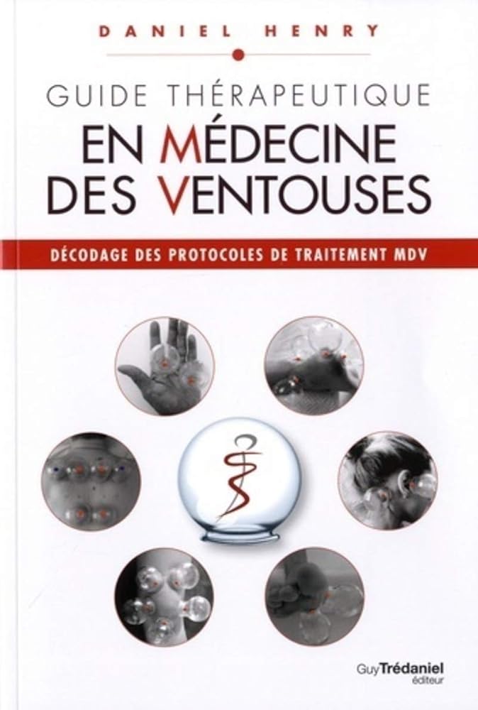 Guide thérapeutique en Médecine des Ventouses - Tome 3 - Daniel Henry - Librairie du Grimoire Ancien