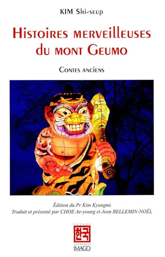 Histoires merveilleuses du mont Geumo : Contes anciens - Shi - seup Kim, Ae - young Choe, Jean Bellemin - Noël - Librairie du Grimoire Ancien