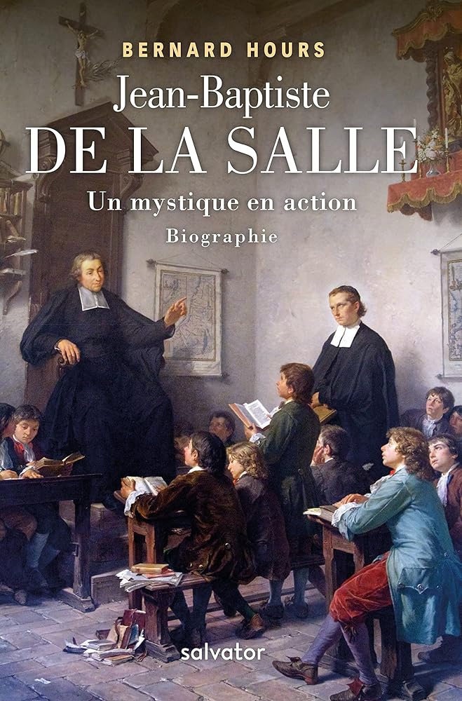 Jean - Baptiste de la Salle, un mystique en action - Bernard Hours - Librairie du Grimoire Ancien