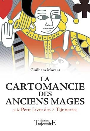 La cartomancie des anciens mages - Guilhem Morera - Librairie du Grimoire Ancien