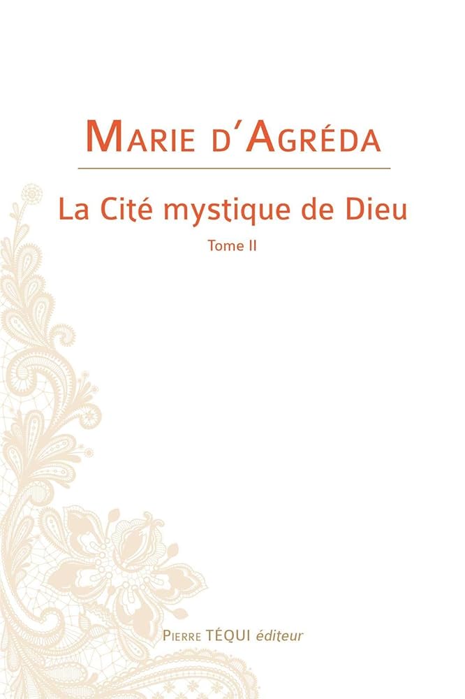 La Cité mystique de Dieu - Tome II - Marie d' Agréda - Librairie du Grimoire Ancien