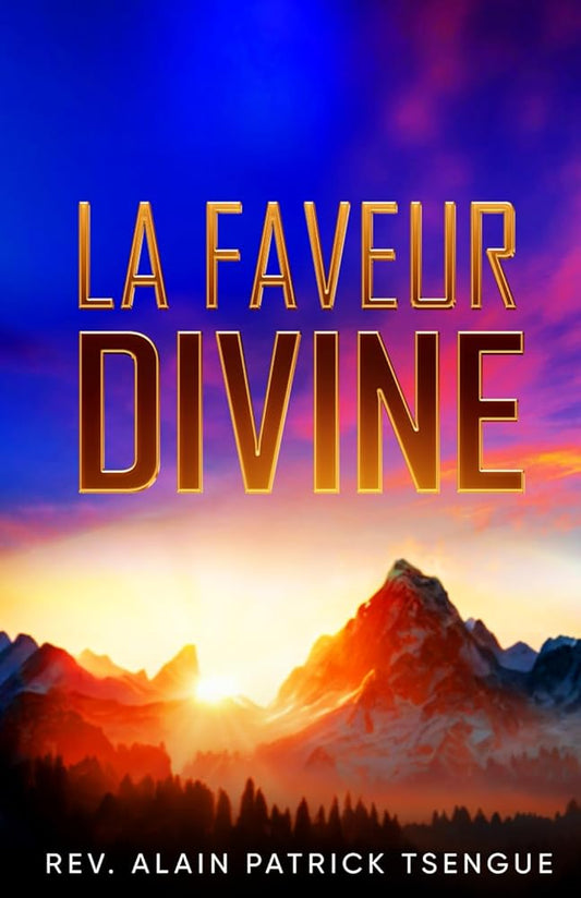 La faveur divine - Alain Patrick Tsengue - Librairie du Grimoire Ancien