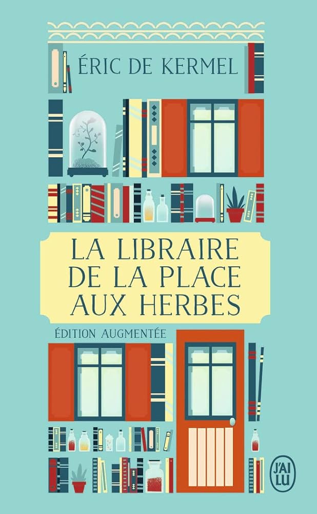 La libraire de la place aux Herbes : Dis - moi ce que tu lis, je te dirai qui tu es - Éric de Kermel, Camille Penchinat - Librairie du Grimoire Ancien