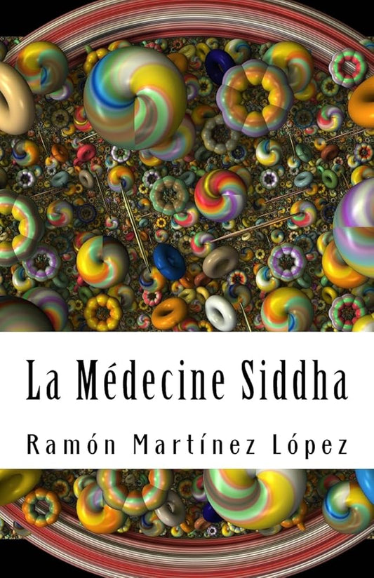 La Médecine Siddha (French Edition) - Ramón Martínez López - Librairie du Grimoire Ancien