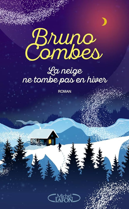 La neige ne tombe pas en hiver - Bruno Combes - Librairie du Grimoire Ancien