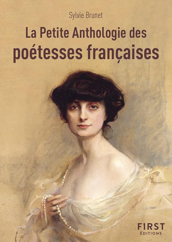 La petite anthologie des poétesses françaises - Les plus beaux poèmes du Moyen - Âge à aujourd'hui - Sylvie H. Brunet - Librairie du Grimoire Ancien