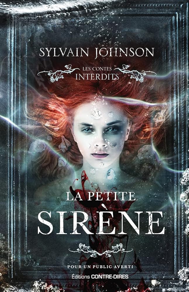 La Petite Sirène : Les contes interdits - Sylvain Johnson - Librairie du Grimoire Ancien