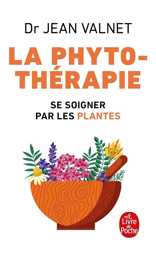 La phytothérapie : Se soigner par les plantes - Docteur Jean Valnet - Librairie du Grimoire Ancien