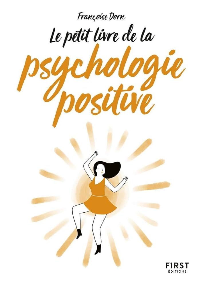 La Psychologie positive - Françoise Dorn - Librairie du Grimoire Ancien