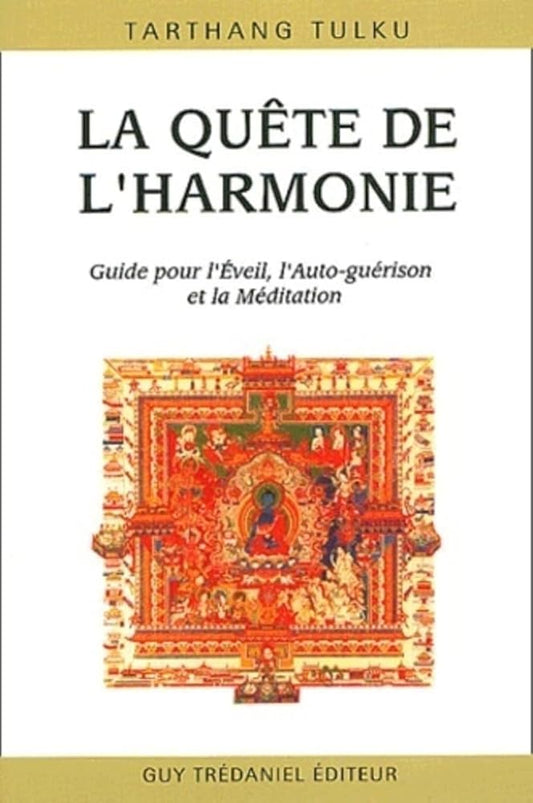 La quête de l'harmonie - Guide pour l'Eveil, l'Auto - guerison et la Méditation - Tarthang Tulku, Gérard Leconte - Librairie du Grimoire Ancien