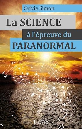 La Science à l'épreuve du paranormal - Sylvie Simon - Librairie du Grimoire Ancien