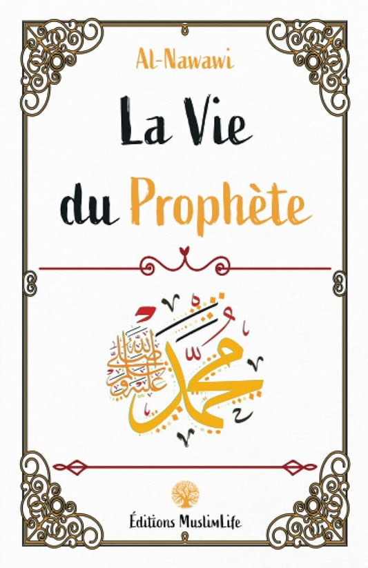 La Vie du Prophète (French Edition) - Muslim Life, Al Nawawi - Librairie du Grimoire Ancien