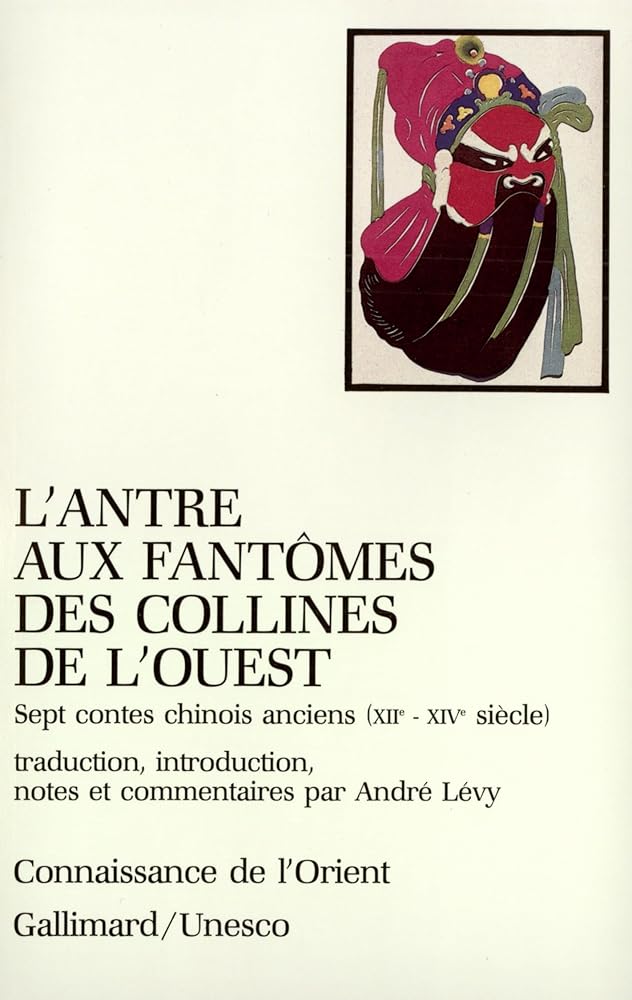 L'Antre aux fantômes des collines de l'Ouest : Sept contes chinois anciens (XIIᵉ - XIVᵉ siècle) - Anonymes, André Lévy, René Goldman - Librairie du Grimoire Ancien