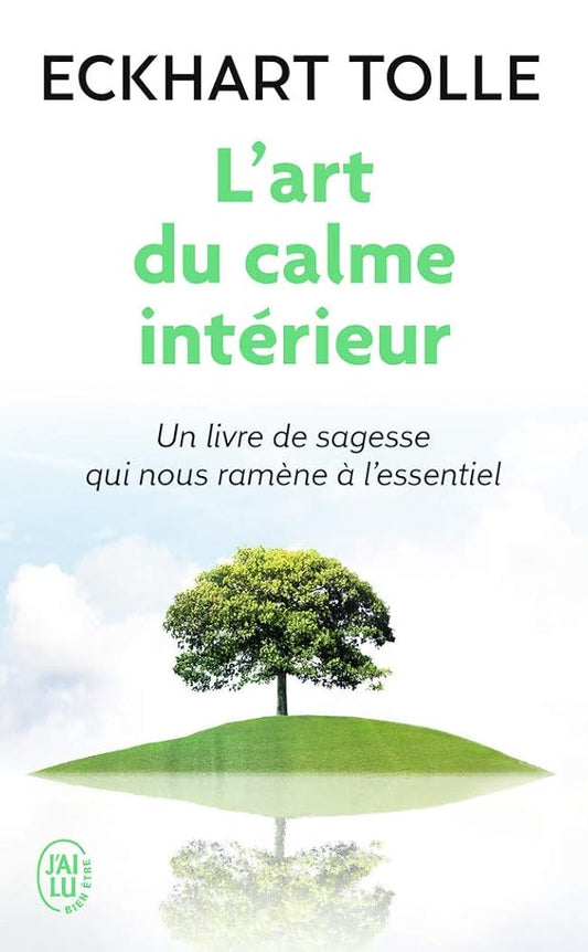 L'art du calme intérieur : Un livre de sagesse qui nous ramène à l'essentiel - Eckhart Tolle - Librairie du Grimoire Ancien