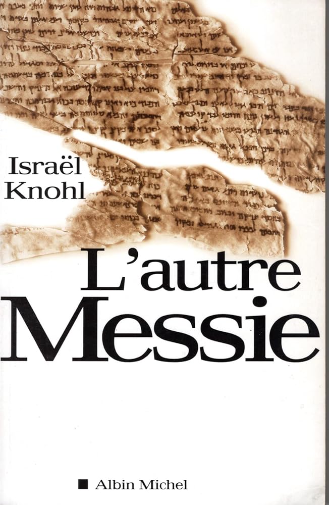 L'Autre Messie : L'Extraordinaire révélation des manuscrits de la mer morte - Israël Knohl, Gabriel Raphaël Veyret - Librairie du Grimoire Ancien