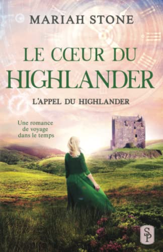 Le Cœur du highlander (L’Appel du highlander) - Tome 3 - Mariah Stone - Librairie du Grimoire Ancien