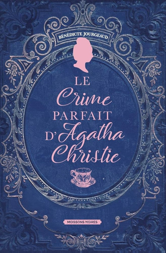 Le crime parfait d'Agatha Christie - Bénédicte Jourgeaud - Librairie du Grimoire Ancien