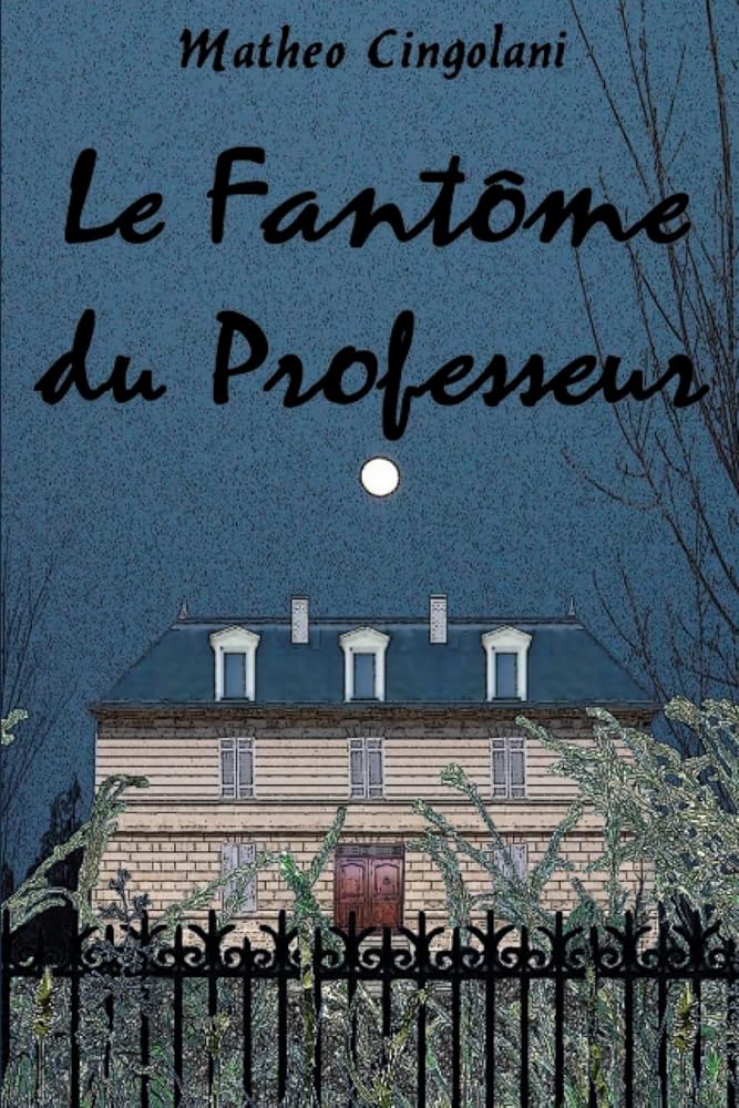 Le Fantôme du Professeur (French Edition) - Matheo Cingolani - Librairie du Grimoire Ancien