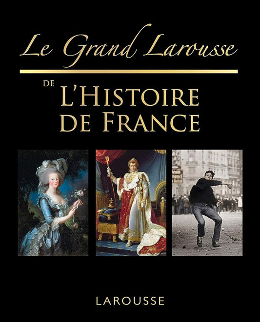 Le grand Larousse de l'Histoire de France - Collectif - Librairie du Grimoire Ancien