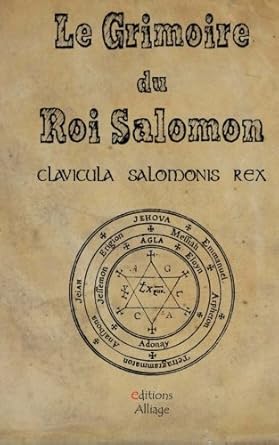 Le Grimoire du Roi Salomon : La clavicule du Roi salomon - Clavicula Salmonis Rex (French Edition) - Le Roi Salomon, Monseigneur Barault - Librairie du Grimoire Ancien