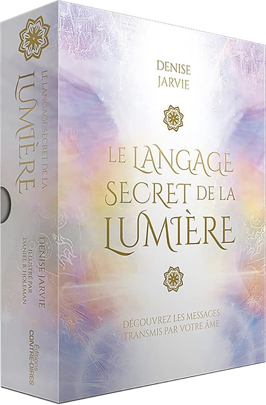 Le langage secret de la lumière - Découvrez les messages transmis par votre âme : Découvrez les messages transmis par votre âme - Denise Jarvie, Christine Destruhaut - Librairie du Grimoire Ancien