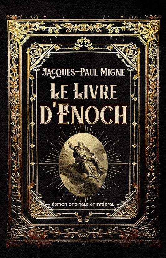 Le Livre d'Enoch Édition originale et intégrale (French Edition) - Jacques - Paul Migne, F. Tempestini - Librairie du Grimoire Ancien