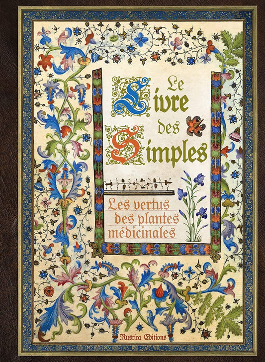 Le livre des simples : Les vertus des plantes médicinales - Erika Laïs - Librairie du Grimoire Ancien