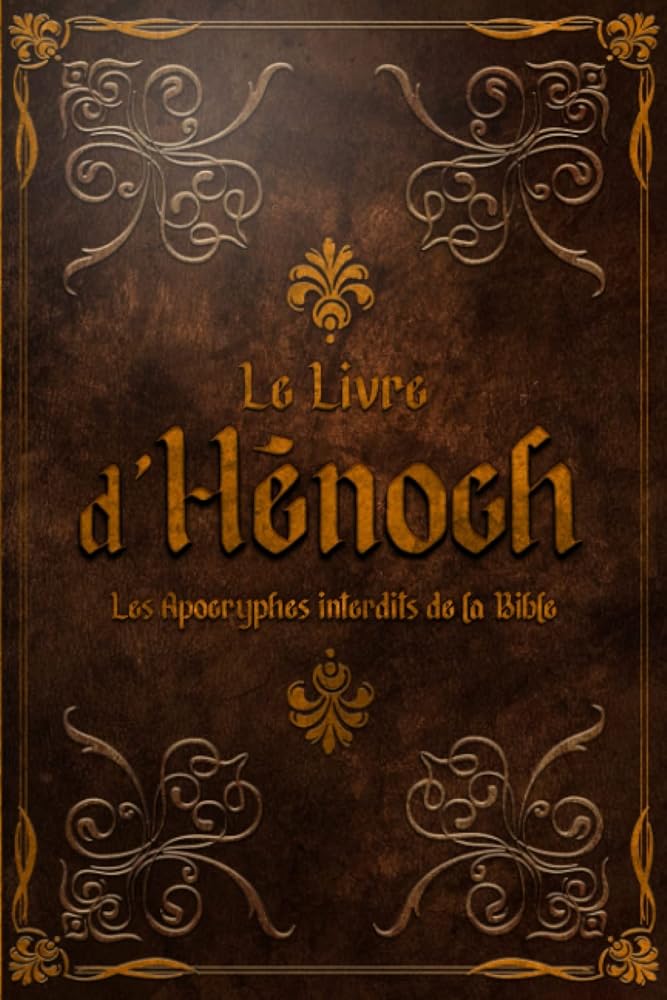 Le Livre d'HÉNOCH - Les Apocryphes interdits de la Bible (French Edition) - Histoire du Monde - Librairie du Grimoire Ancien