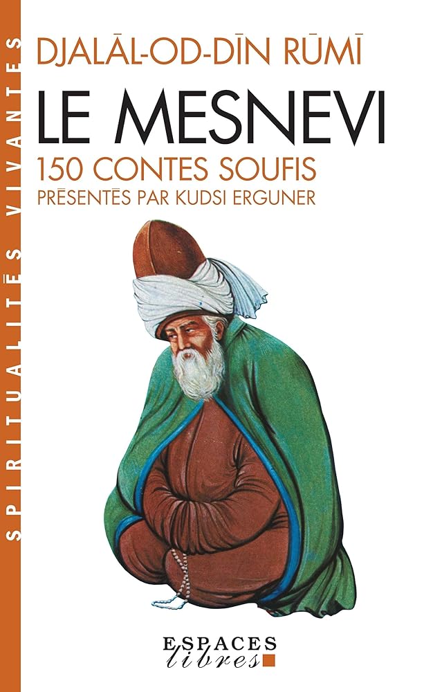 Le Mesnevi : 150 contes soufis - Djalâl al - Dîn Rûmî - Librairie du Grimoire Ancien