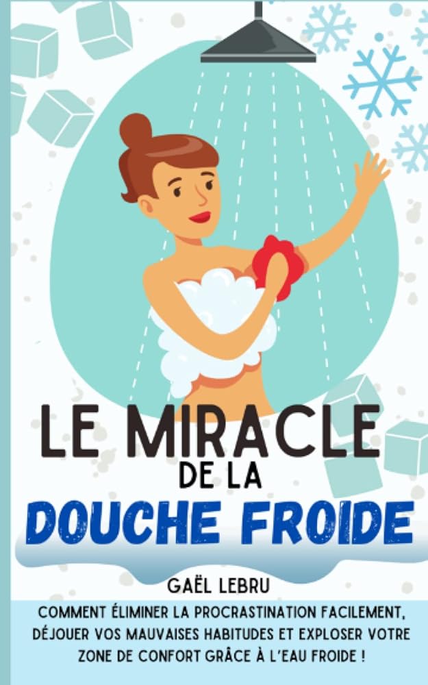 Le miracle de la douche froide (French Edition) - Gaël Lebru - Librairie du Grimoire Ancien