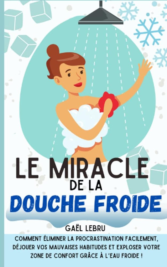 Le miracle de la douche froide (French Edition) - Gaël Lebru - Librairie du Grimoire Ancien