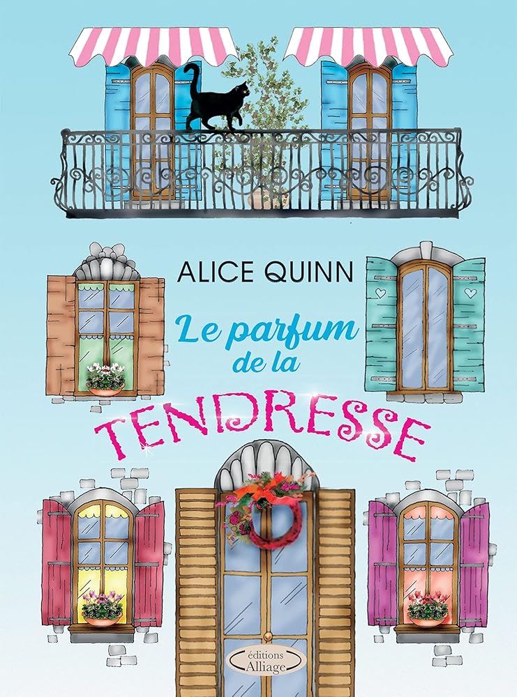 Le Parfum de la Tendresse : un roman vibrant d'émotion et d'espoir - Alice Quinn - Librairie du Grimoire Ancien