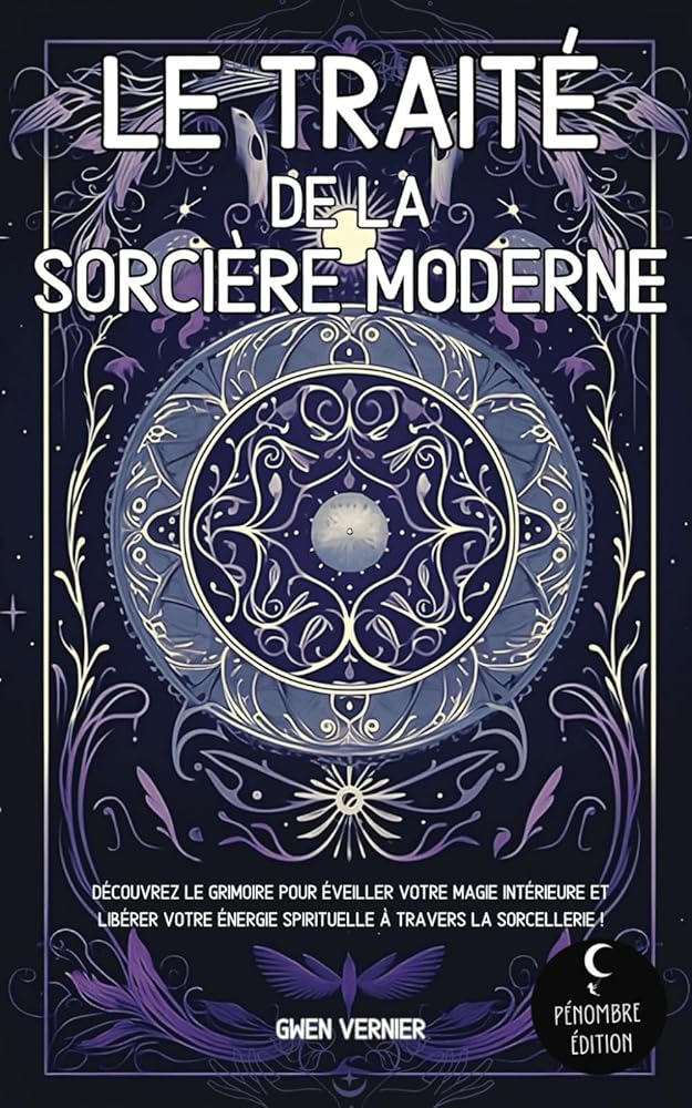 Le traité de la sorcière moderne (French Edition) - Gwen Vernier, Pénombre Édition - Librairie du Grimoire Ancien